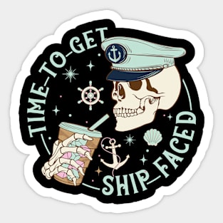 Time to Get Ship Faced Boat Captain Gift For men Women Sticker